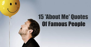 15-About-Me-Quotes-Of-Famous-People.jpg