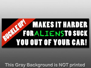 Buckle Up Aliens Sticker - decal car bumper funny UFO