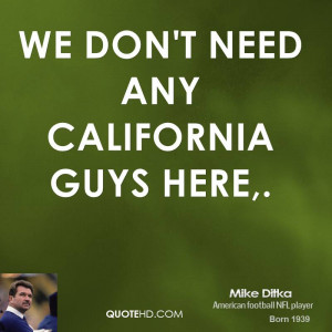 We don't need any California guys here.