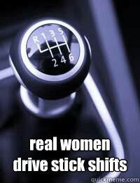 Drive Sticks Shift, Buckets Lists, Real Women, Drive Manual, Learning ...