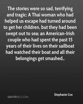stephanie-cox-quote-the-stories-were-so-sad-terrifying-and-tragic-a-th ...