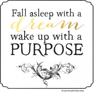 Quote of the day {fall asleep with a dream…}
