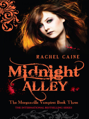 Midnight Alley- Morganville Vampires Book 3 by Rachel Caine