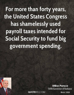 ... payroll taxes intended for Social Security to fund big government