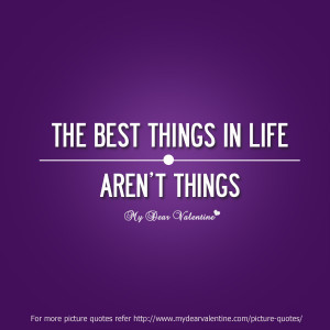 life quotes - The best things