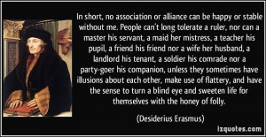 In short, no association or alliance can be happy or stable without me ...