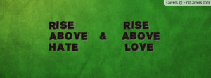 rise rise above above hate love pictures