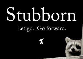 Stubbornness Quotes