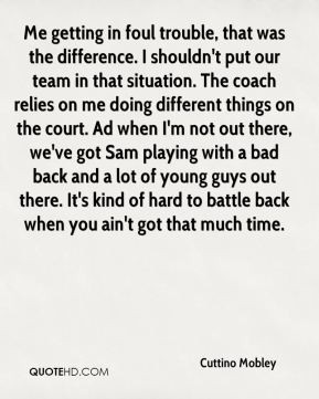 Cuttino Mobley - Me getting in foul trouble, that was the difference ...