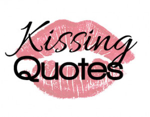 Kissing Quotes |  RomanceStuck.com