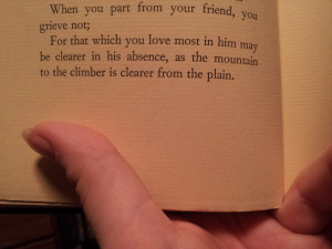 found this quote in The Prophet by Kahlil Gibran that my boyfriend ...