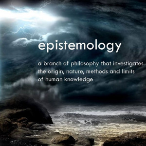Epistemology defined.