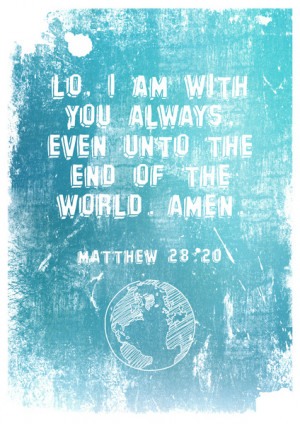 Typographic Motivational Bible Verses - Matthew 28:20 Art Print