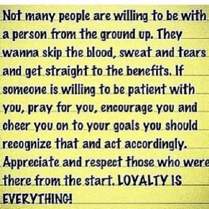 This is so true - loyalty