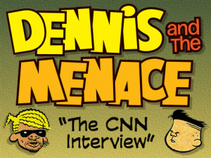 dennis and the menace the cnn interview a game of one on un dept tags ...
