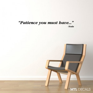 Star Wars Patience Wall Decal / Yoda Wall Quote Sticker (36