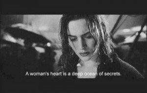 woman's heart is a deep ocean of secrets - Titanic (1997)