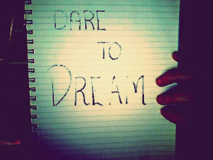 dare, dare to dream, drawing, dream, hope, letters, paper