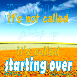 Its Not Over Quotes http://taolifestudio.com/2013/05/15/its-not-called ...