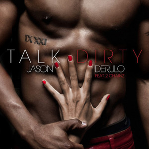Jason Derulo featuring 2 Chainz – Talk Dirty