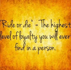 Ride Or Die Best Friend Quotes