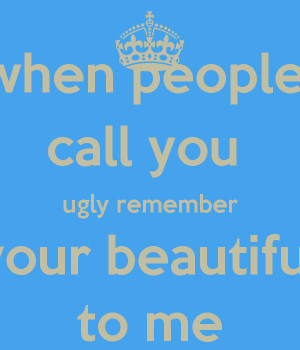 When Someone Calls You Ugly