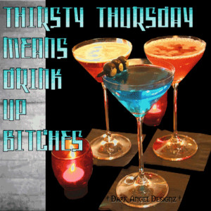 Thirsty Thursday Funny Quotes Thirsty thursday means drink