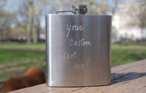... Engraved Stainless Steel Flask with your Choice of Words or Quote