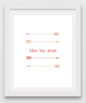 Follow Your Dream Print, Arrow Art, Printable Art, Typography art ...