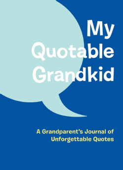 ... Grandparent's Journal of Unforgettable Quotes (Notebook / blank book