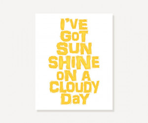 ... Typographic Print - Yellow Wall Art Poster - Sunshine On A Cloudy Day
