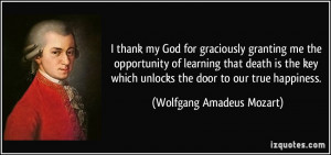 ... unlocks the door to our true happiness. - Wolfgang Amadeus Mozart