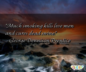 Much smoking kills live men and cures dead swine .