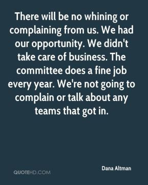 Dana Altman - There will be no whining or complaining from us. We had ...