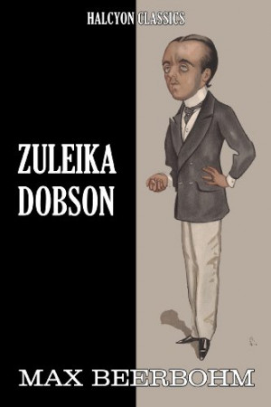an oxford love story the illustrated zuleika dobson zuleika dobson