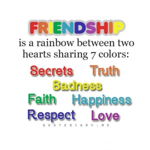 Friendship is a rainbow between two hearts sharing 7 colors: secrets ...