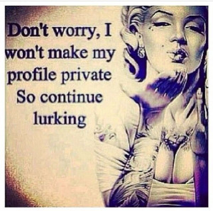 Don't worry.. Continue lurking..