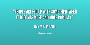 fed up with life quotes source http quotes lifehack org quote ...