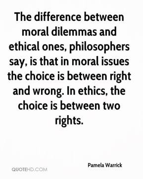moral dilemmas and ethical ones philosophers say is that in moral ...