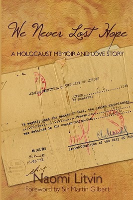 We Never Lost Hope: A Holocaust Memoir and Love Story