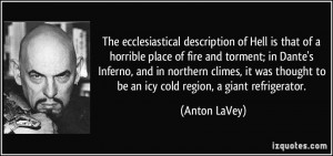The ecclesiastical description of Hell is that of a horrible place of ...