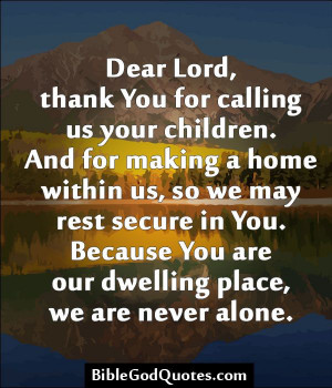 Lord, thank You for calling us your children. And for making a home ...