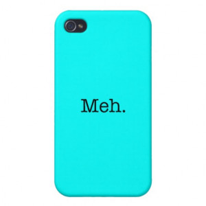 Meh Slang Quote - Cool Quotes Template iPhone 4/4S Cases