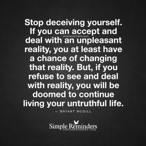Break free from your self deceptions