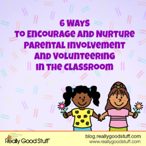 ... to Increase Parental Involvement and Volunteering in the Classroom