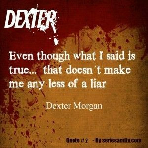 Dexter morgan quotes