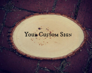 Your Custom Wood Burned Sign for We ddings, Gifts, Hobbies, Quotes ...
