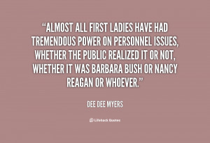 quote-Dee-Dee-Myers-almost-all-first-ladies-have-had-tremendous-145674 ...
