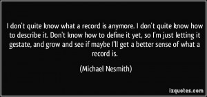 quote-i-don-t-quite-know-what-a-record-is-anymore-i-don-t-quite-know ...