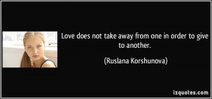 Love does not take away from one in order to give to another ...